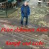 CD-Cover von Peter Johannes Kühn "Kampf und Liebe" CD-Cover von Peter Johannes Kühn "Kampf und Liebe"